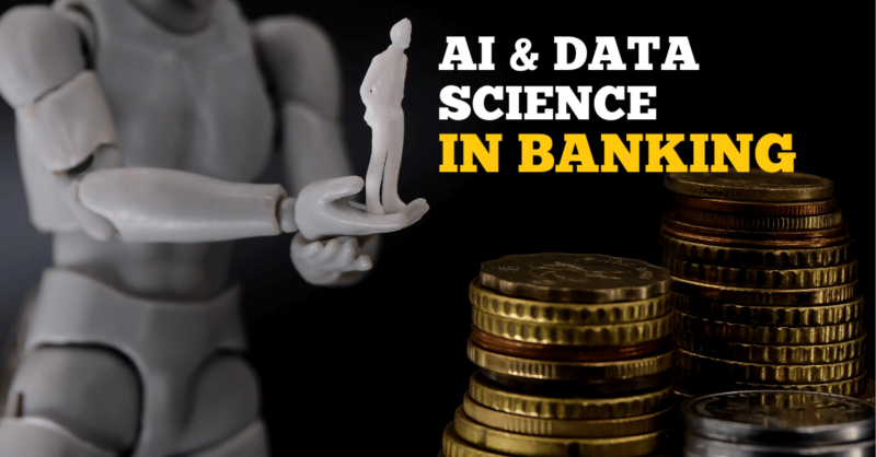 How AI and data science are becoming more important in banking and finance
